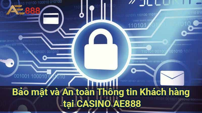 bao-mat-va-an-toan-thong-tin-khach-hang-tai-casino-ae888