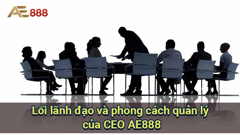 loi-lanh-dao-va-phong-cach-quan-ly-cua-ceo-ae888