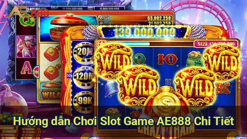 huong-dan-choi-slot-game-ae888-chi-tiet